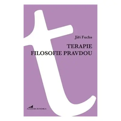 Terapie filosofie pravdou - Jiří Fuchs