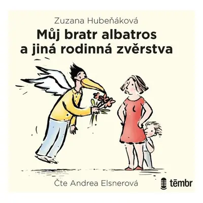 Můj bratr albatros a jiná rodinná zvěrstva - Zuzana Hubeňáková