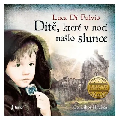 Dítě, které v noci našlo slunce - Luca Di Fulvio