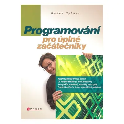 Programování pro úplné začátečníky - Radek Hylmar