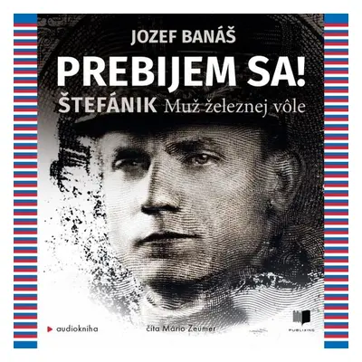 Prebijem sa! Štefánik - Jozef Banáš