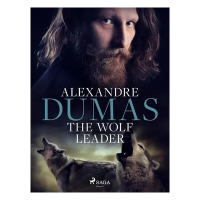 The Wolf Leader - Alexander Dumas ml.