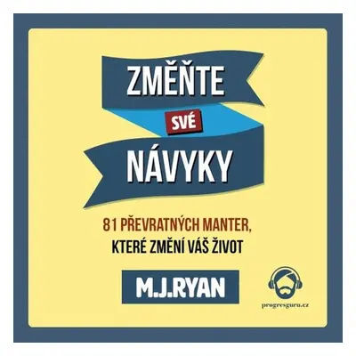 Změňte své návyky - M. J. Ryan