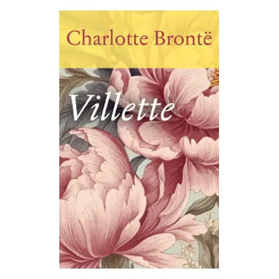 Villette - Charlotte Brontë