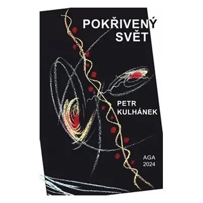 Pokřivený svět - Petr Kulhánek