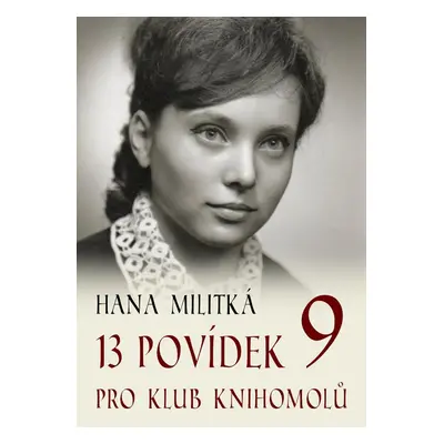 13 povídek pro Klub knihomolů 9 - Hana Militká