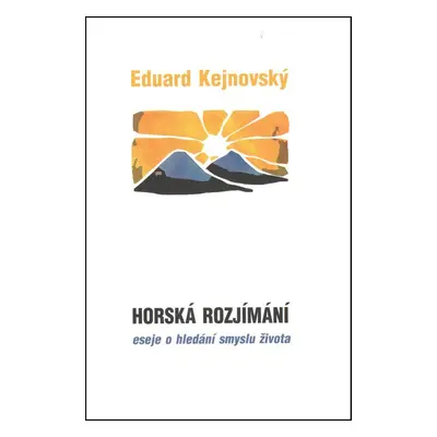 Horská rozjímání - Eduard Kejnovský