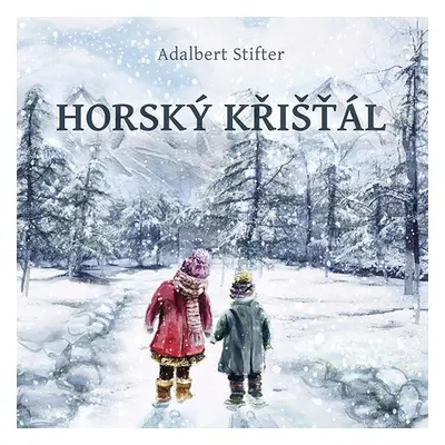 Horský křišťál - Adalbert Stifter