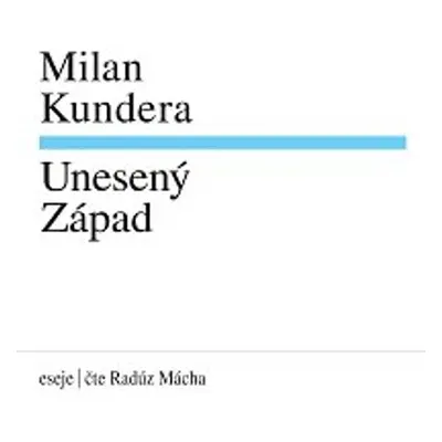 Unesený Západ - Milan Kundera