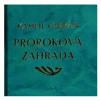 Prorokova záhrada - Kahlil Gibran