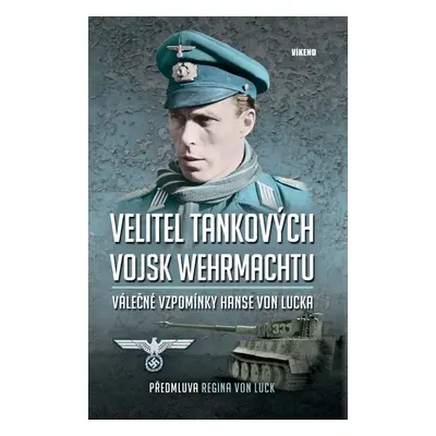 Velitel tankových vojsk Wehrmachtu - Hans von Luck