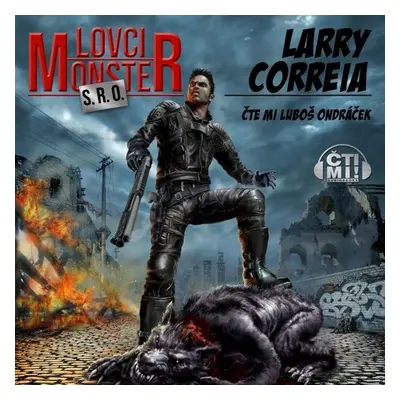 Lovci monster s.r.o. - Larry Correia