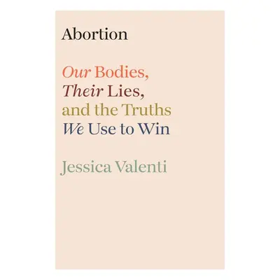 Abortion - Jessica Valenti