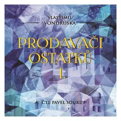 Prodavači ostatků I. - Vlastimil Vondruška