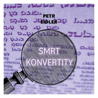 Smrt konvertity - Petr Eidler