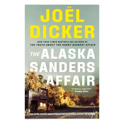 The Alaska Sanders Affair - Joël Dicker