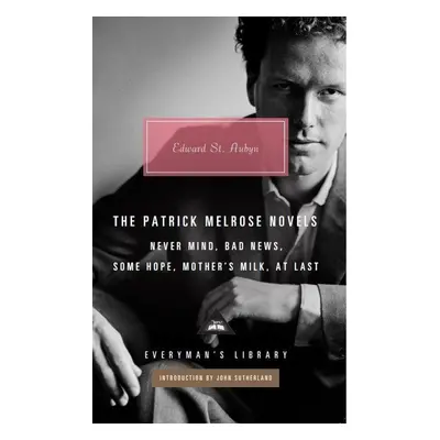 The Patrick Melrose Novels - Edward St Aubyn