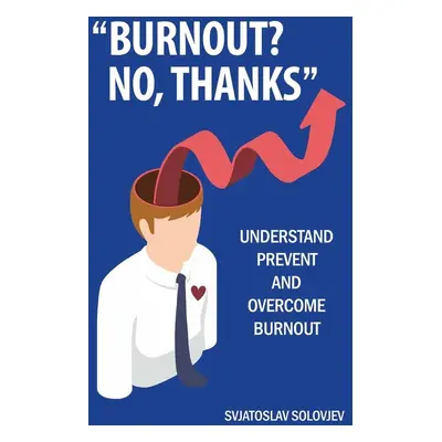 “Burnout? No, thanks” - Svjatoslav Solovjev