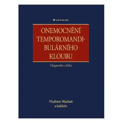 Onemocnění temporomandibulárního kloubu - diagnostika a léčba - Vladimír Machoň