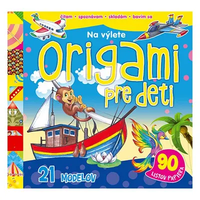 Origami pre deti Na výlete - Autor Neuveden