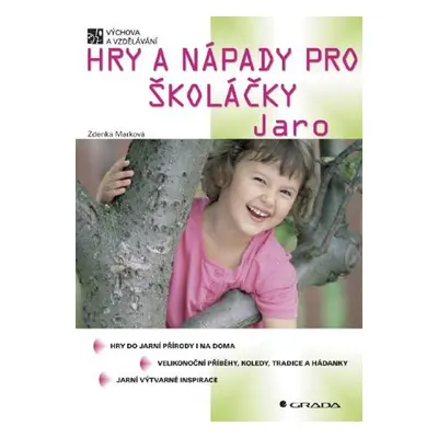 Hry a nápady pro školáčky - Jaro - Zdenka Marková