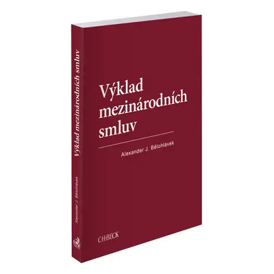 Výklad mezinárodních smluv - Alexander J. Bělohlávek