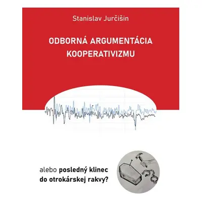 Odborná argumentácia kooperativizmu - Stanislav Jurčišin