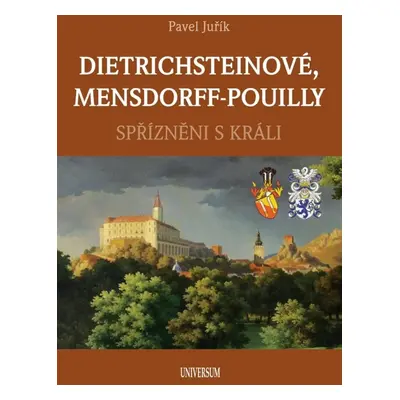 Dietrichsteinové, Mensdorff-Pouilly - Pavel Juřík