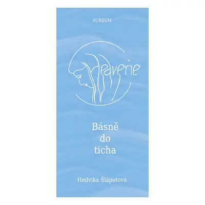 Hedverie Básně do ticha - Hedvika Šlápotová