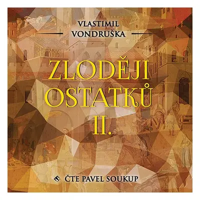 Zloději ostatků II. - Vlastimil Vondruška