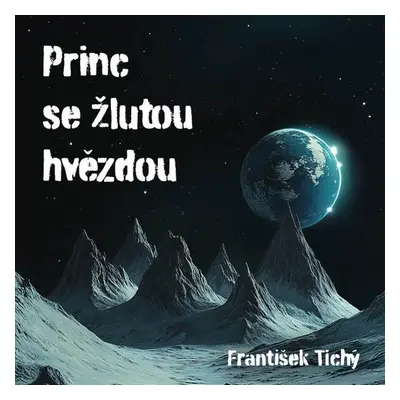 Princ se žlutou hvězdou - František Tichý