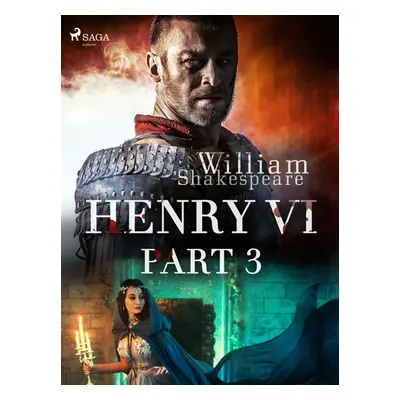 Henry VI, Part 3 - William Shakespeare