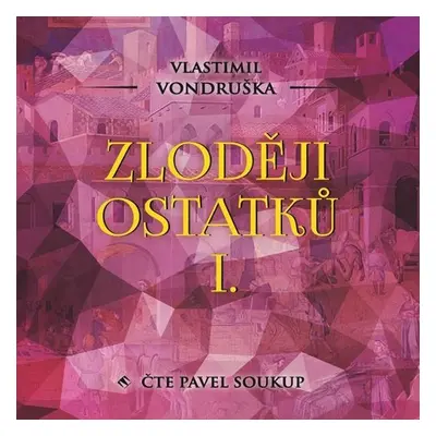 Zloději ostatků I. - Vlastimil Vondruška