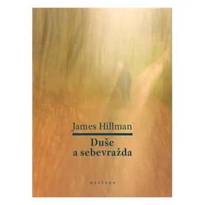 Duše a sebevražda - James Hillman