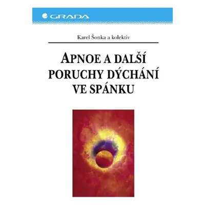 Apnoe a další poruchy dýchání ve spánku - Karel Šonka