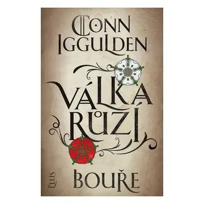 Válka růží: Bouře - Conn Iggulden