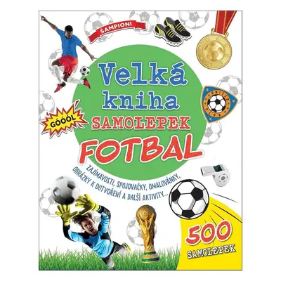 Velká kniha samolepek Fotbal - Autor Neuveden