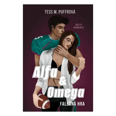 Alfa & Omega: Falešná hra - Tess M. Puffrová