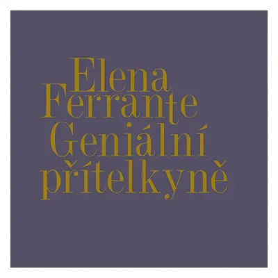 Geniální přítelkyně I.-IV. - Elena Ferrante