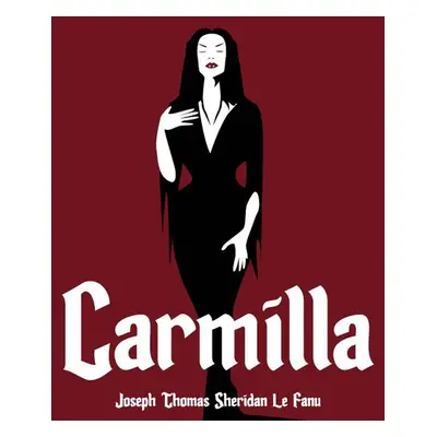 Carmilla - Joseph Thomas Sheridan Le Fanu