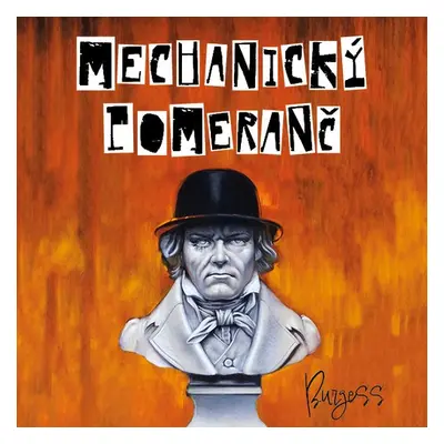 Mechanický pomeranč - Anthony Burgess