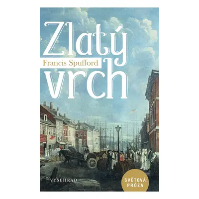 Zlatý vrch - Francis Spufford