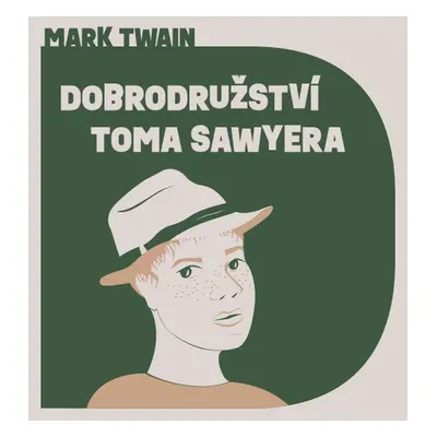 Dobrodružství Toma Sawyera - Mark Twain