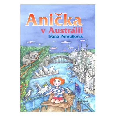 Anička v Austrálii - Ivana Peroutková