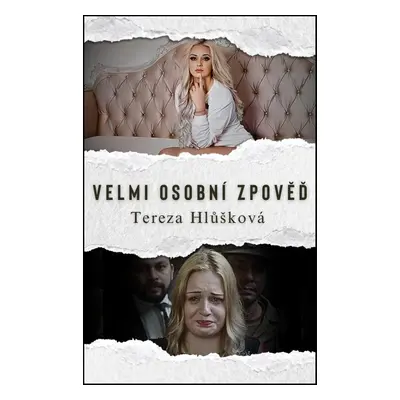 Velmi osobní zpověď - Tereza Hlůšková