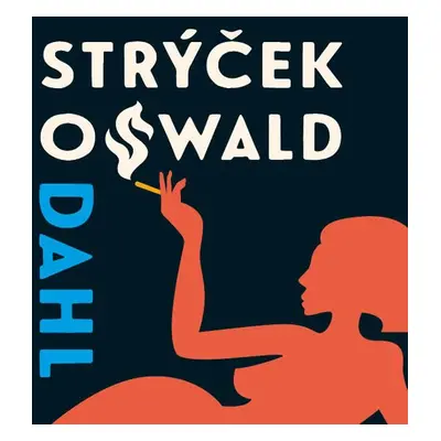 Můj strýček Oswald - Roald Dahl