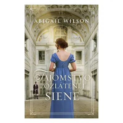 Tajomstvo pozlátenej siene - Abigail Wilson