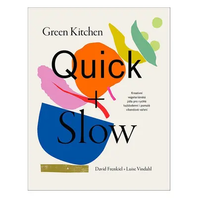 Green Kitchen Quick + Slow - Luise Vindahl