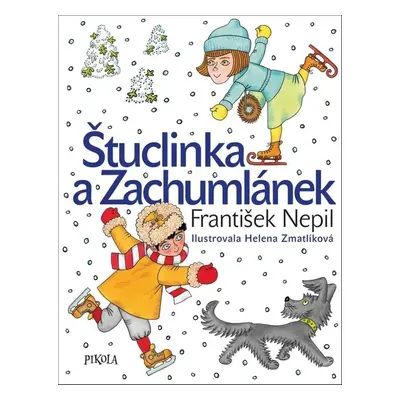 Štuclinka a Zachumlánek - Helena Zmatlíková