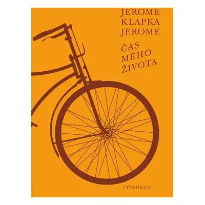 Čas mého života - Jerome Klapka Jerome